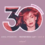 Od Łez do dziś. Anna Wyszkoni zabierze fanów w podróż przez 30 lat swojej muzyki