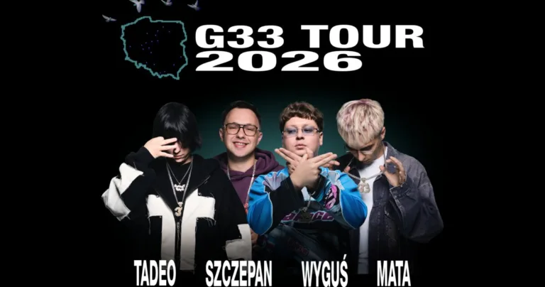 G33 Tour 2026: Mata, Tadeo, Szczepan i Wyguś ruszają w trasę po Polsce